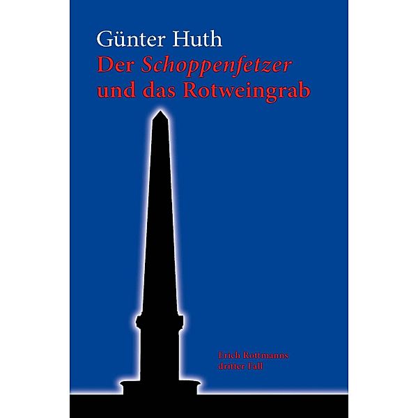 Der Schoppenfetzer und das Rotweingrab, Günter Huth