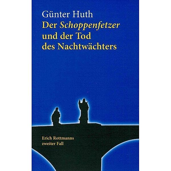 Der Schoppenfetzer und der Tod des Nachtwächters, Günter Huth