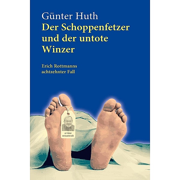Der Schoppenfetzer und der untote Winzer, Günter Huth