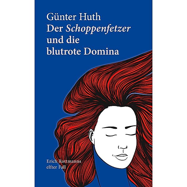 Der Schoppenfetzer und die blutrote Domina, Günter Huth