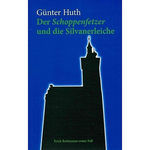 Der Schoppenfetzer und die Silvanerleiche, Günter Huth