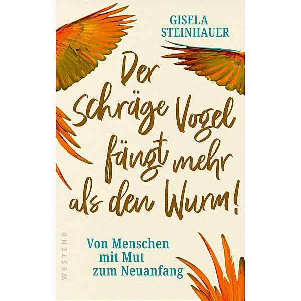 Der schräge Vogel fängt mehr als den Wurm, Gisela Steinhauer