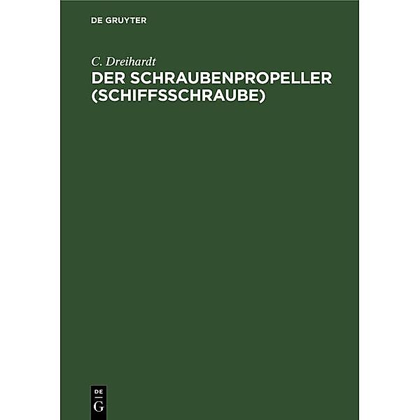 Der Schraubenpropeller (Schiffsschraube), C. Dreihardt