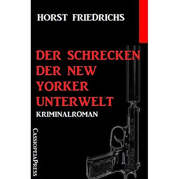 Der Schrecken der New Yorker Unterwelt, Horst Friedrichs