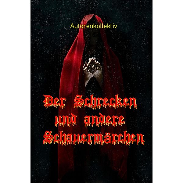 Der Schrecken und andere Schauermärchen, Verschiedene Autoren