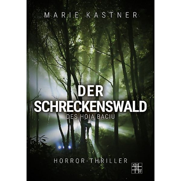 Der Schreckenswald des Hoia Baciu, Marie Kastner