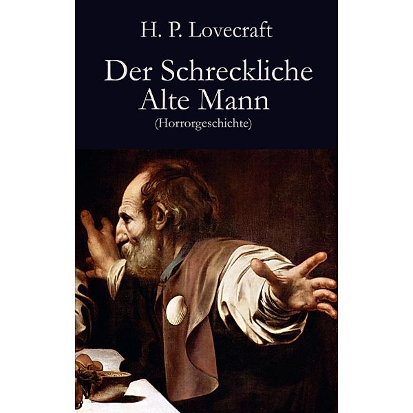 Der Schreckliche Alte Mann, H. P. Lovecraft