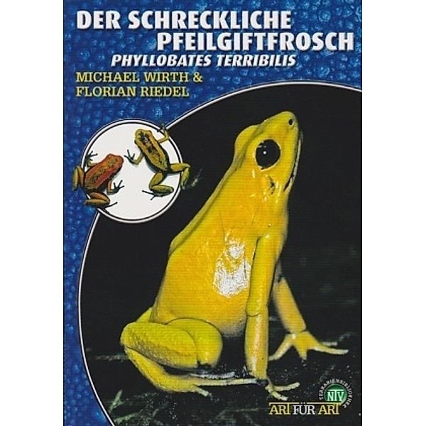 Der schreckliche Pfeilgiftfrosch, Michael Wirth, Florian Riedel