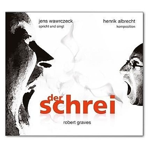 Der Schrei, 1 Audio-CD, Robert von Ranke Graves