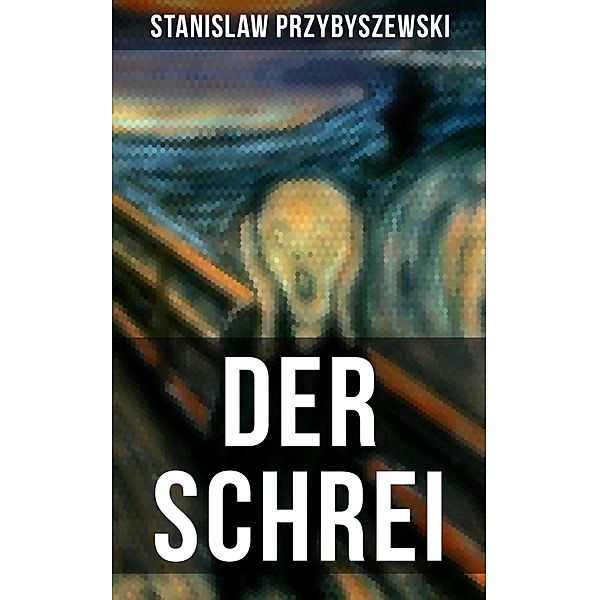 DER SCHREI, Stanislaw Przybyszewski