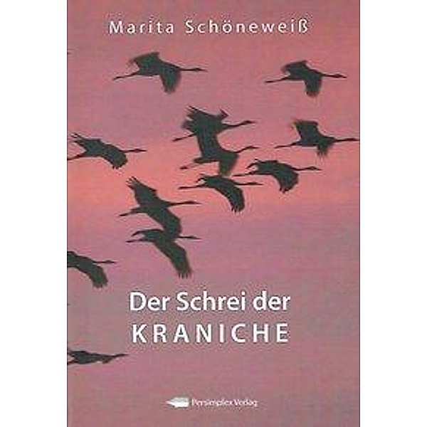 Der Schrei der Kraniche, Marita Schöneweiß
