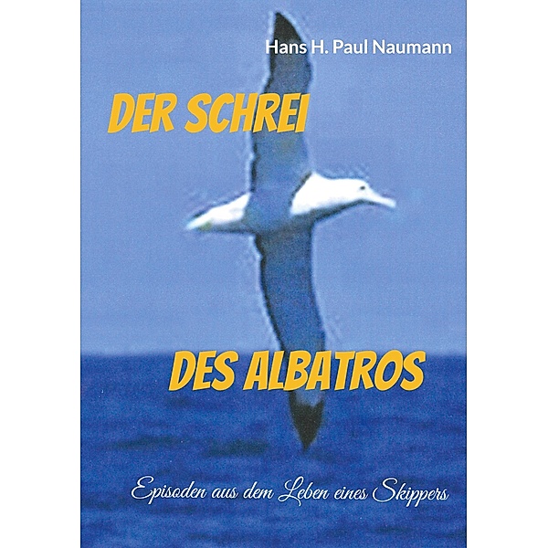 Der Schrei des Albatros, Hans H. Paul Naumann