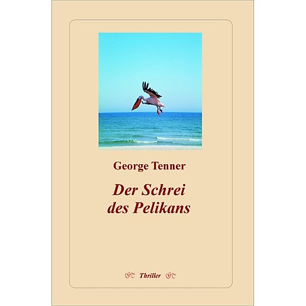 Der Schrei des Pelikans, George Tenner