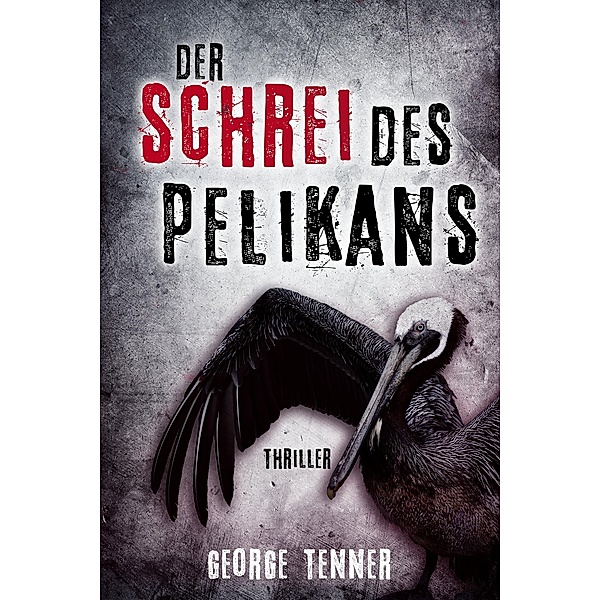 Der Schrei des Pelikans, George Tenner