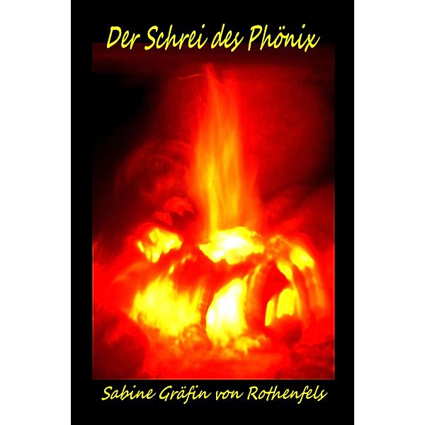 Der Schrei des Phönix, Sabine Gräfin von Rothenfels
