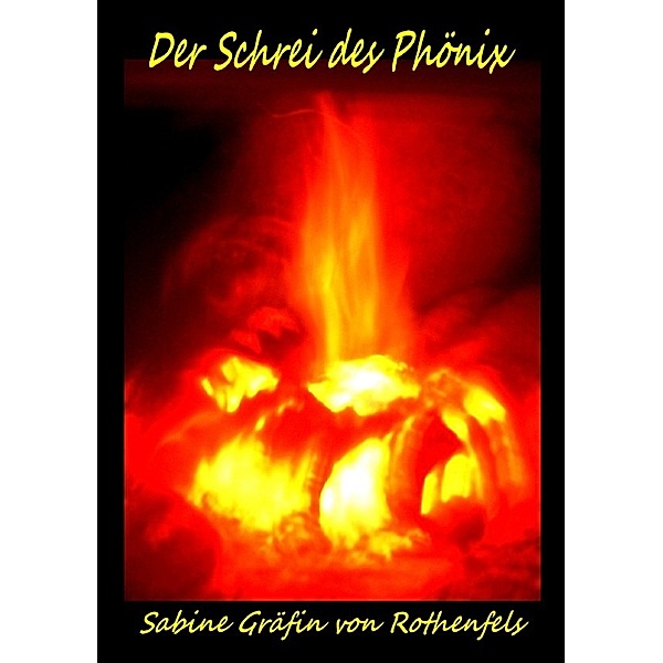 Der Schrei des Phönix, Sabine von Rothenfels