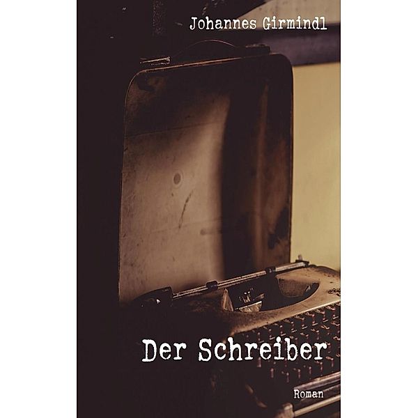 Der Schreiber, Johannes Girmindl