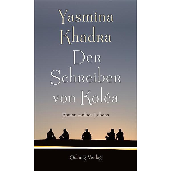 Der Schreiber von Koléa, Yasmina Khadra
