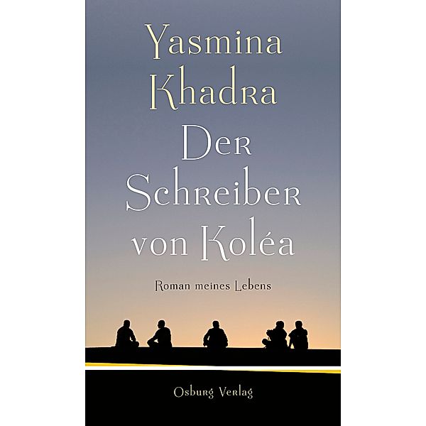 Der Schreiber von Koléa, Yasmina Khadra