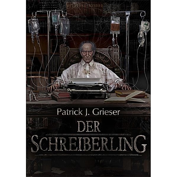 Der Schreiberling / Primus Bd.2, Patrick J. Grieser