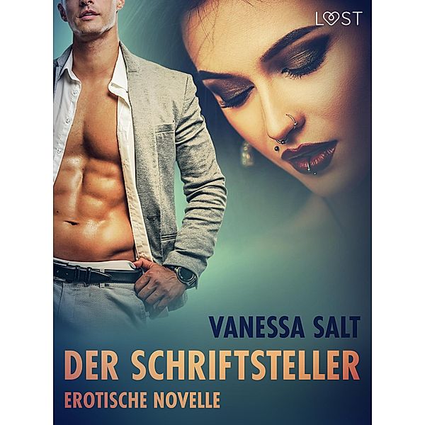 Der Schriftsteller - Erotische Novelle / LUST, Vanessa Salt