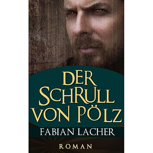 Der Schrull von Pölz, Fabian Lacher