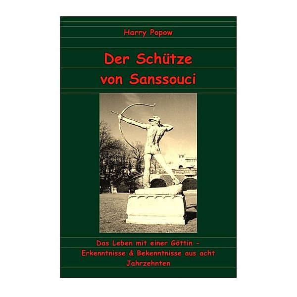 Der Schütze von Sanssouci, Harry Popow