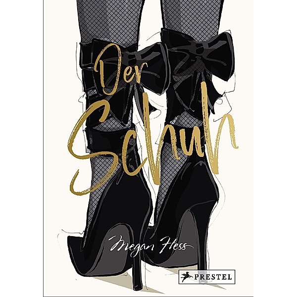 Der Schuh - Eine illustrierte Hommage an einen Modeklassiker, Megan Hess