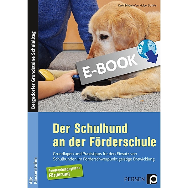Der Schulhund an der Förderschule / Bergedorfer Grundsteine Schulalltag - SoPäd, Holger Schäfer, Karin Schönhofen