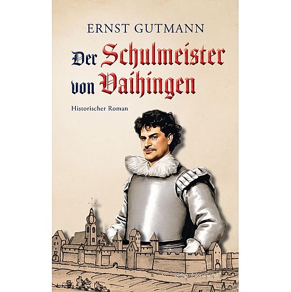 Der Schulmeister von Vaihingen, Ernst Gutmann