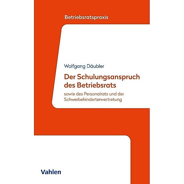 Der Schulungsanspruch des Betriebsrats, Wolfgang Däubler