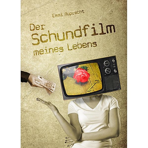 Der Schundfilm meines Lebens, Emmi Ruprecht