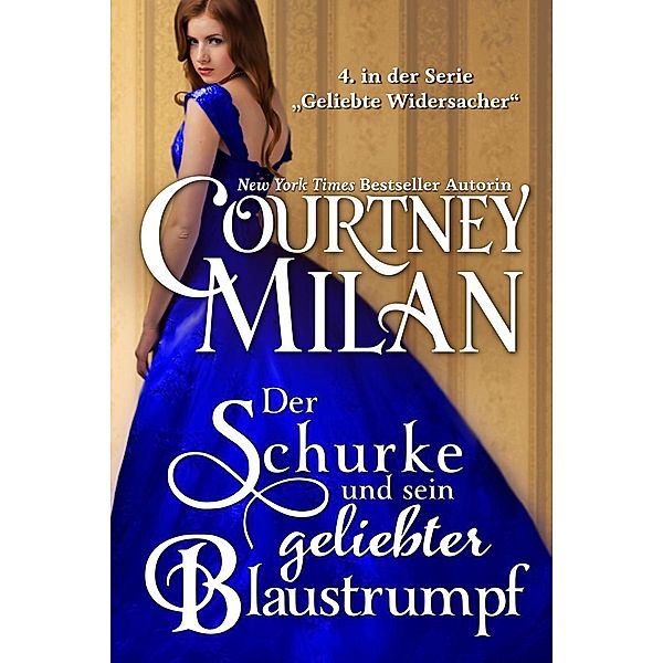 Der Schurke und sein geliebter Blaustrumpf (Geliebte Widersacher, #4), Courtney Milan