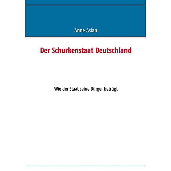 Der Schurkenstaat Deutschland, Anne Aslan