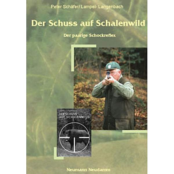 Der Schuss auf Schalenwild, Peter Schäfer, Walter Lampel, Hans J Langenbach