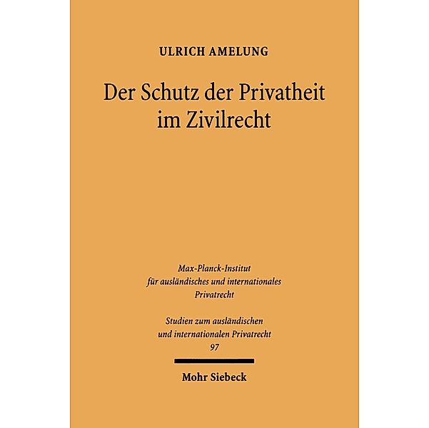 Der Schutz der Privatheit im Zivilrecht, Ulrich Amelung