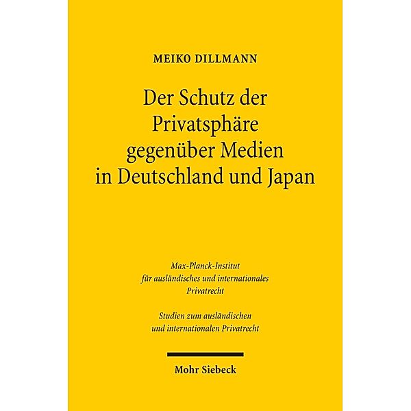 Der Schutz der Privatsphäre gegenüber Medien in Deutschland und Japan, Meiko Dillmann