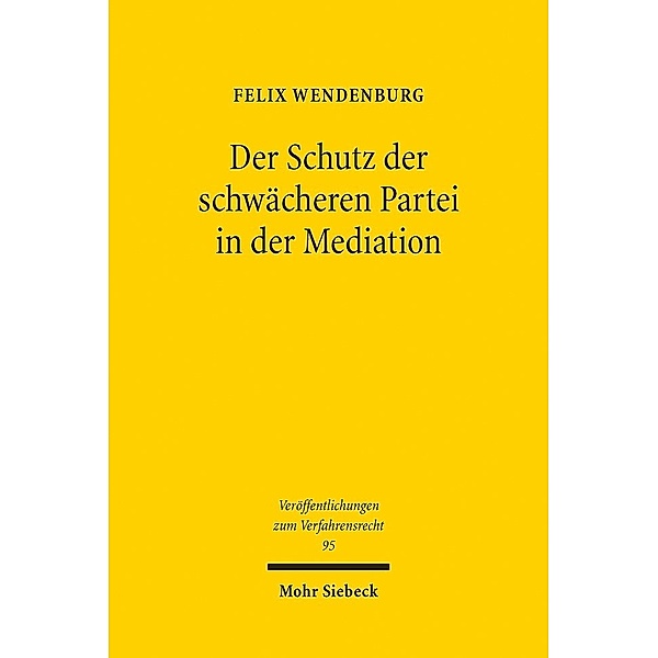 Der Schutz der schwächeren Partei in der Mediation, Felix Wendenburg