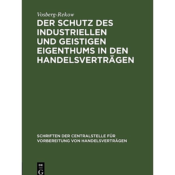 Der Schutz des industriellen und geistigen Eigenthums in den Handelsverträgen, Vosberg-Rekow