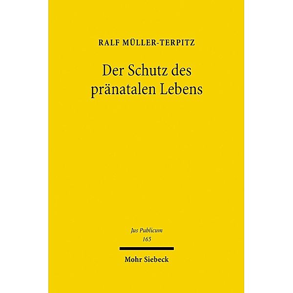 Der Schutz des pränatalen Lebens, Ralf Müller-Terpitz