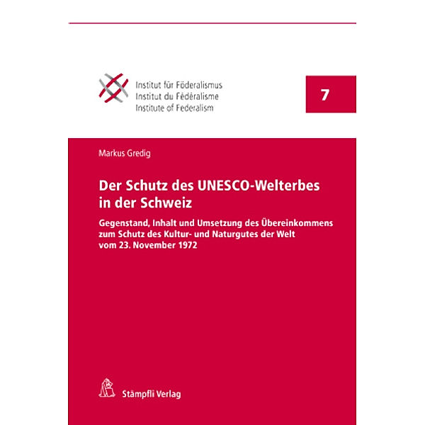 Der Schutz des UNESCO-Welterbes in der Schweiz, Markus Gredig