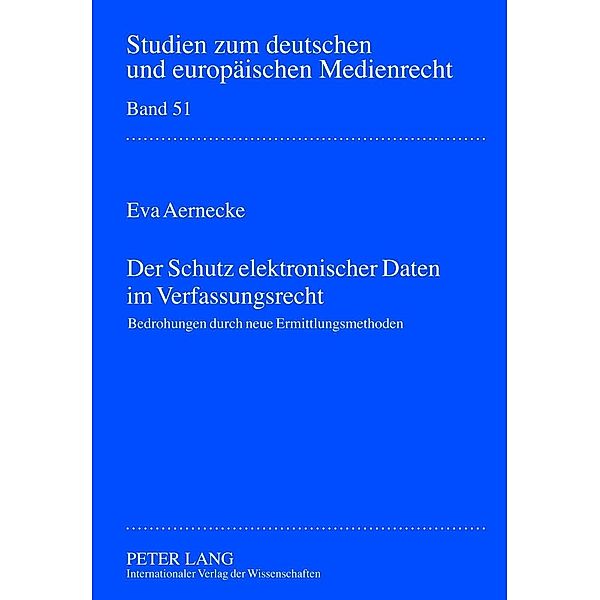 Der Schutz elektronischer Daten im Verfassungsrecht, Eva Aernecke