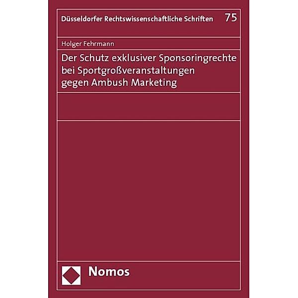 Der Schutz exklusiver Sponsoringrechte bei Sportgroßveranstaltungen gegen Ambush Marketing, Holger Fehrmann