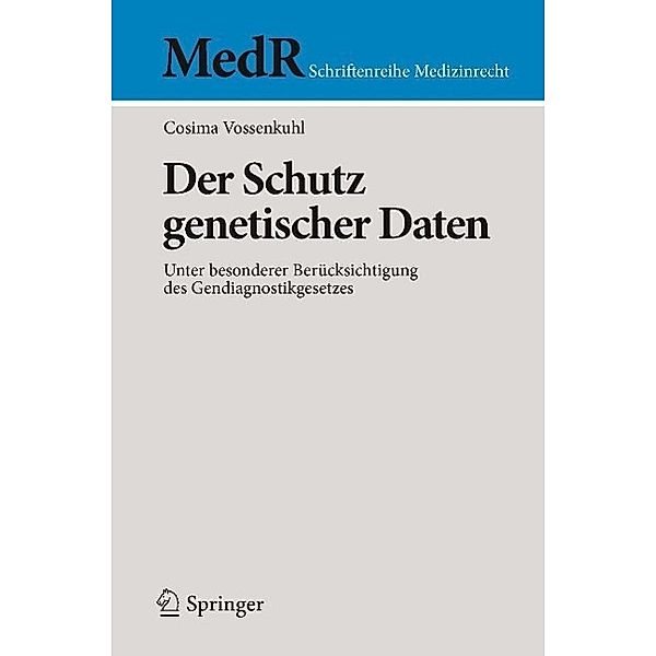 Der Schutz genetischer Daten / MedR Schriftenreihe Medizinrecht, Cosima Vossenkuhl