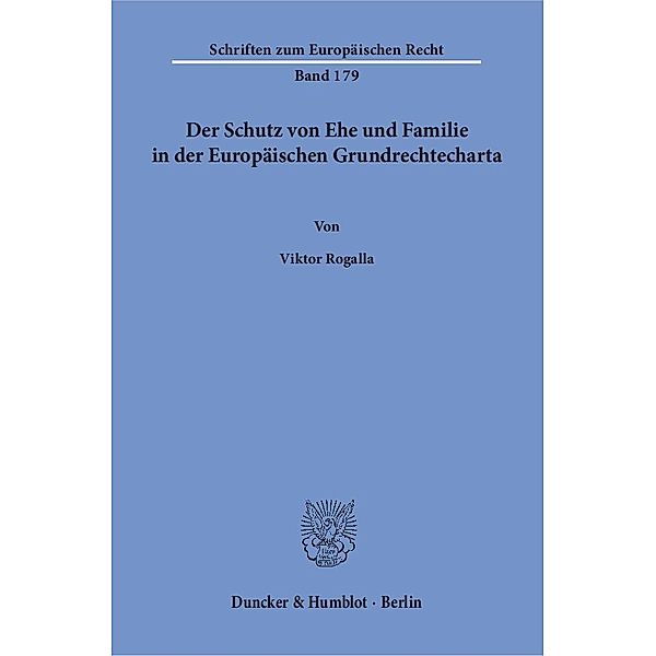 Der Schutz von Ehe und Familie in der Europäischen Grundrechtecharta., Viktor Rogalla