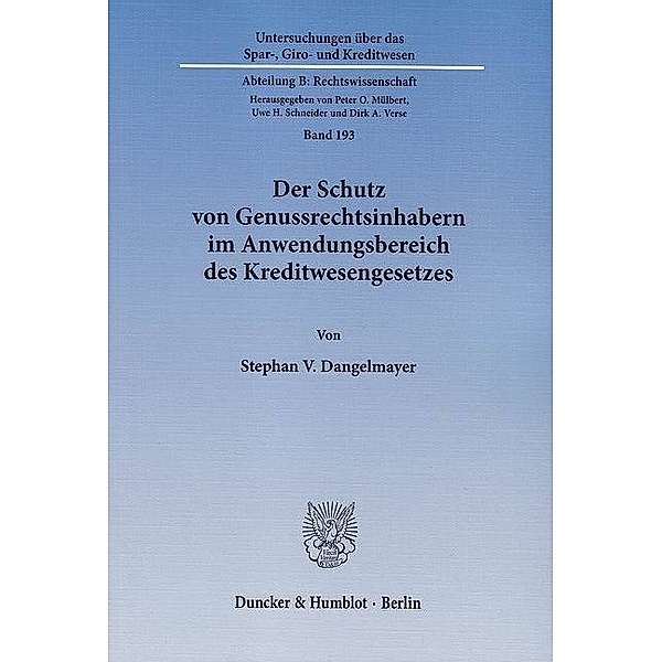 Der Schutz von Genussrechtsinhabern im Anwendungsbereich des Kreditwesengesetzes, Stephan V. Dangelmayer
