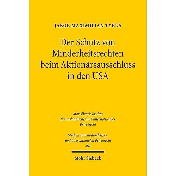 Der Schutz von Minderheitsrechten beim Aktionärsausschluss in den USA, Jakob Maximilian Tybus