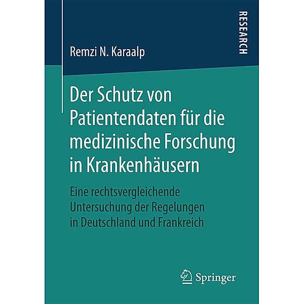 Der Schutz von Patientendaten für die medizinische Forschung in Krankenhäusern, Remzi N. Karaalp