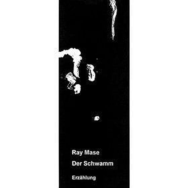 Der Schwamm, Ray Mase