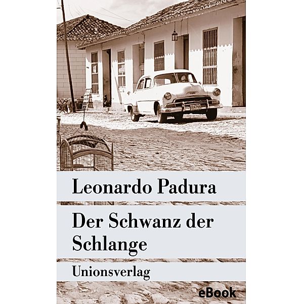 Der Schwanz der Schlange, Leonardo Padura